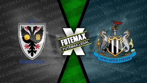 Assistir AFC Wimbledon x Newcastle ao vivo online HD 24/09/2024