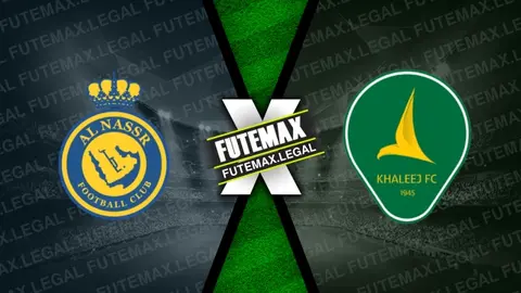 Assistir Al-Nassr x Al-Khaleej ao vivo 01/05/2024 grátis