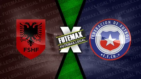 Assistir Albania x Chile ao vivo 22/03/2024 grátis