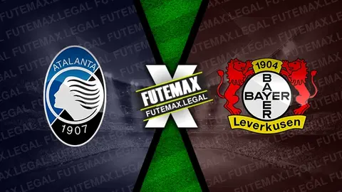 Assistir Atalanta x Bayer Leverkusen ao vivo online 22/05/2024