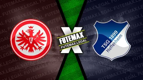 Assistir Eintracht Frankfurt x Hoffenheim ao vivo HD 10/03/2024