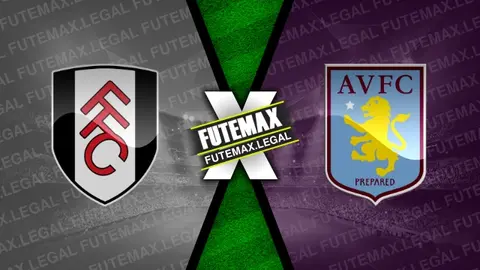 Assistir Fulham x Aston Villa ao vivo HD 17/02/2024 grátis