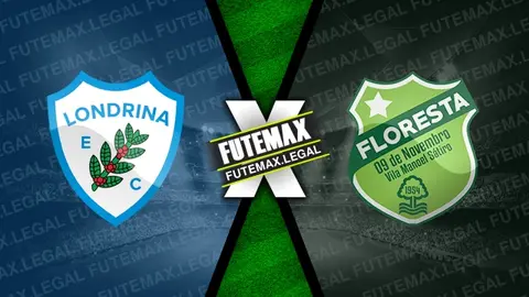 Assistir Londrina x Floresta ao vivo online 04/08/2024