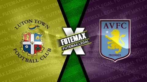 Assistir Luton Town x Aston Villa ao vivo online 02/03/2024