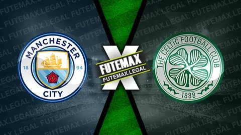 Assistir Manchester City x Celtic ao vivo online HD 23/07/2024