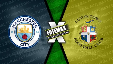 Assistir Manchester City x Luton Town ao vivo HD 13/04/2024