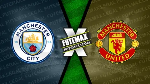 Assistir Manchester City x Manchester United ao vivo HD 25/05/2024