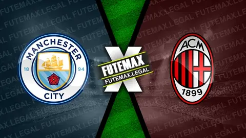 Assistir Manchester City x Milan ao vivo HD 27/07/2024