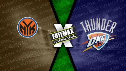 Assistir New York Knicks x Oklahoma City Thunder ao vivo online 31/03/2024