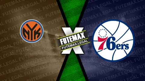 Assistir New York Knicks x Philadelphia 76ers ao vivo 30/04/2024 grátis