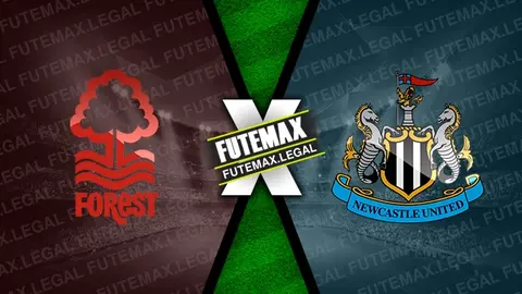 Assistir Nottingham Forest x Newcastle ao vivo online 28/08/2024