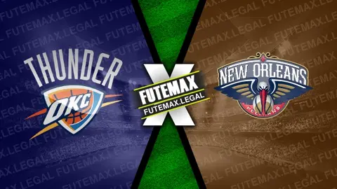 Assistir Oklahoma City Thunder x New Orleans Pelicans ao vivo online HD 13/11/2024