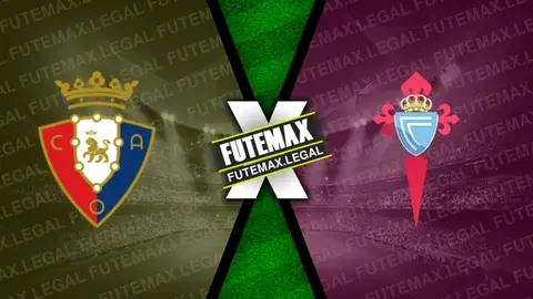 Assistir Osasuna x Celta ao vivo 01/09/2024 grátis