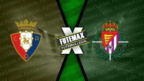 Assistir Osasuna x Valladolid ao vivo 02/11/2024 online