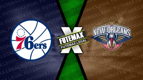 Assistir Philadelphia 76ers x New Orleans Pelicans ao vivo online HD 08/03/2024