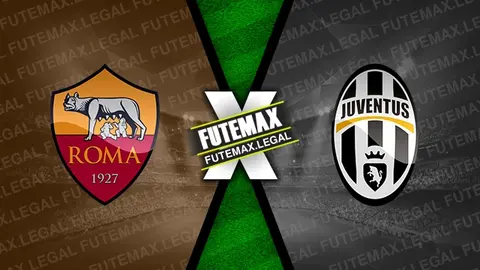 Assistir Roma x Juventus ao vivo 15/04/2024 online