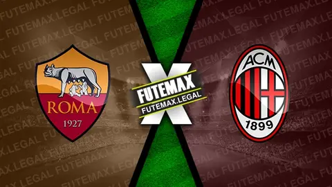 Assistir Roma x Milan ao vivo online 18/04/2024