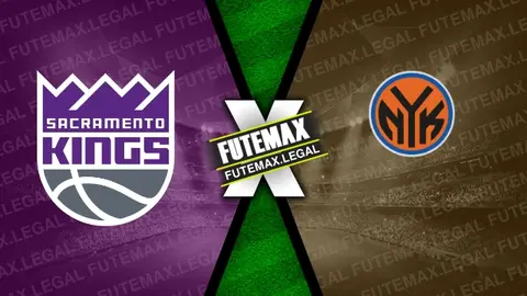 Assistir Sacramento Kings x New York Knicks ao vivo online 16/03/2024