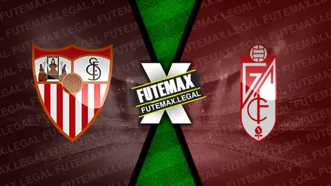 Assistir Sevilla x Granada ao vivo HD 06/05/2024