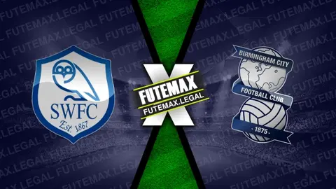 Assistir Sheffield Wednesday x Birmingham City ao vivo HD 09/02/2024 grátis