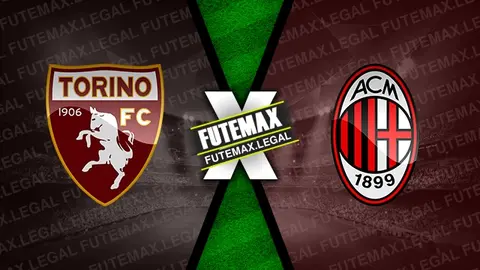 Assistir Torino x Milan ao vivo HD 18/05/2024