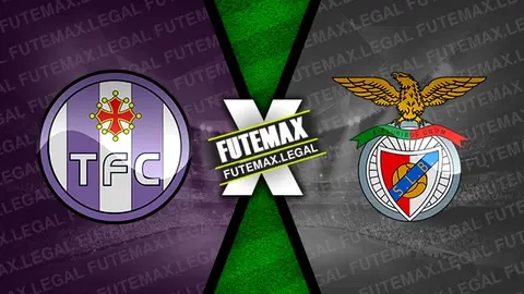 Assistir Toulouse x Benfica ao vivo online 22/02/2024