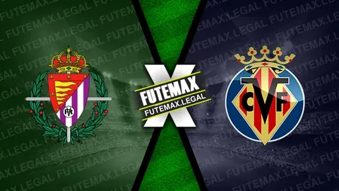 Assistir Valladolid x Villarreal ao vivo HD 26/10/2024