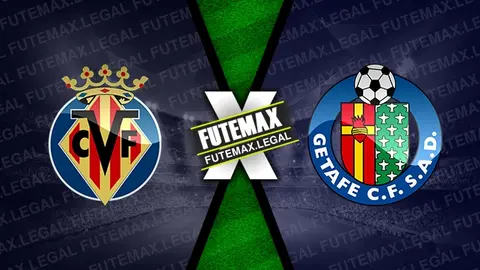 Assistir Villarreal x Getafe ao vivo online 16/02/2024