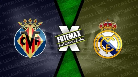 Assistir Villarreal x Real Madrid ao vivo online 19/05/2024