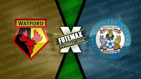 Assistir Watford x Coventry City ao vivo online 14/09/2024